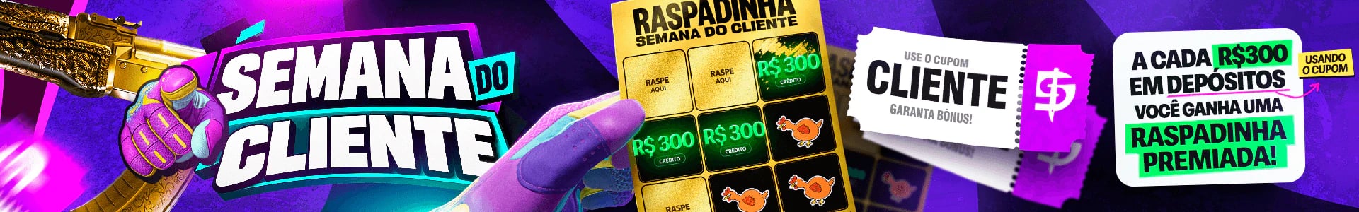 Semana do Cliente: a cada R$ 300 em depósitos com o cupom CLIENTE você ganha uma raspadinha premiada
